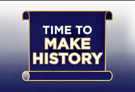 TIME TO MAKE HISTORY